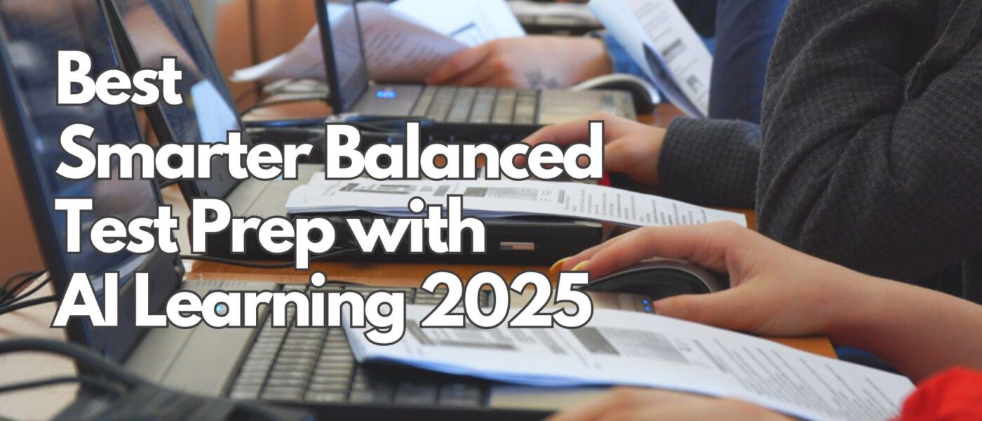 Best Smarter Balanced Test Prep with AI Learning 2025